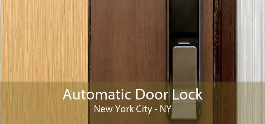 Automatic Door Lock New York City - NY