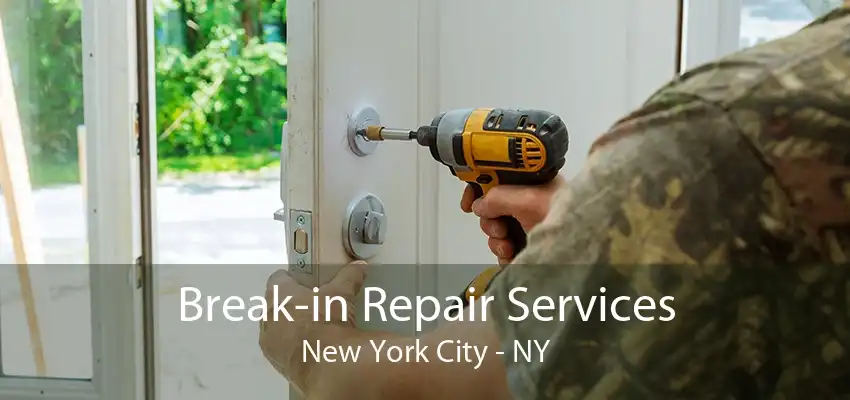 Break-in Repair Services New York City - NY