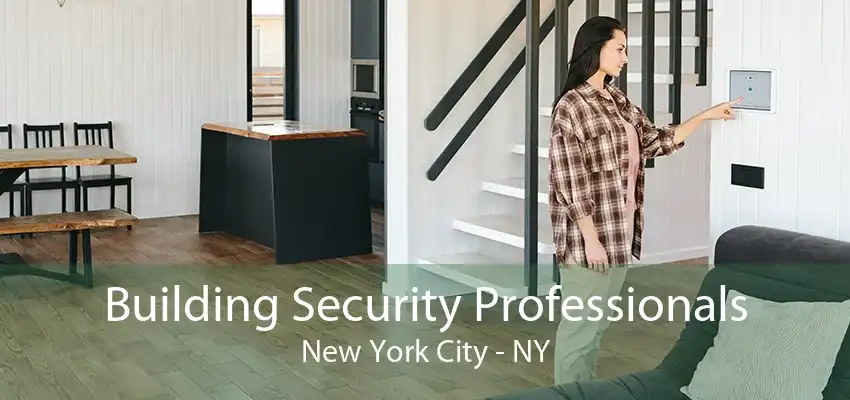 Building Security Professionals New York City - NY