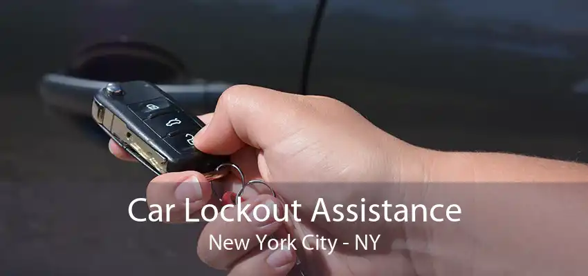 Car Lockout Assistance New York City - NY