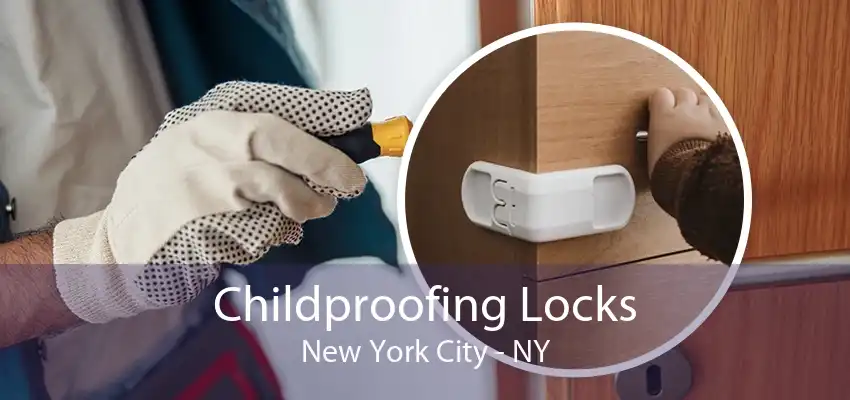 Childproofing Locks New York City - NY