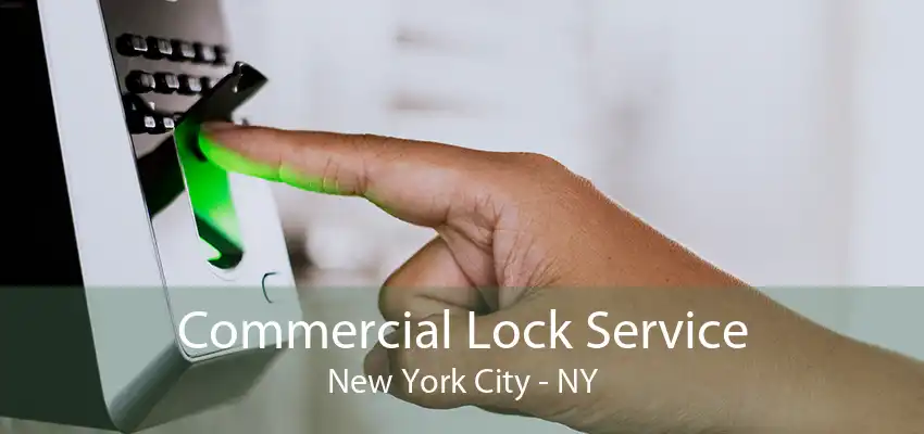 Commercial Lock Service New York City - NY