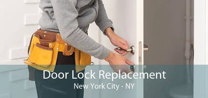 Door Lock Replacement New York City - NY