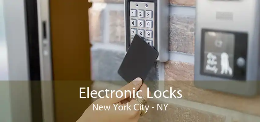 Electronic Locks New York City - NY