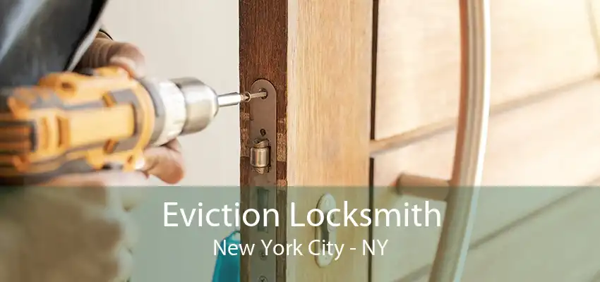 Eviction Locksmith New York City - NY