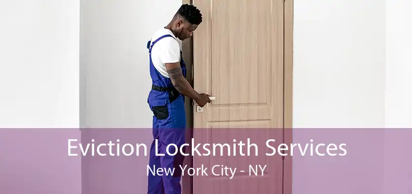 Eviction Locksmith Services New York City - NY