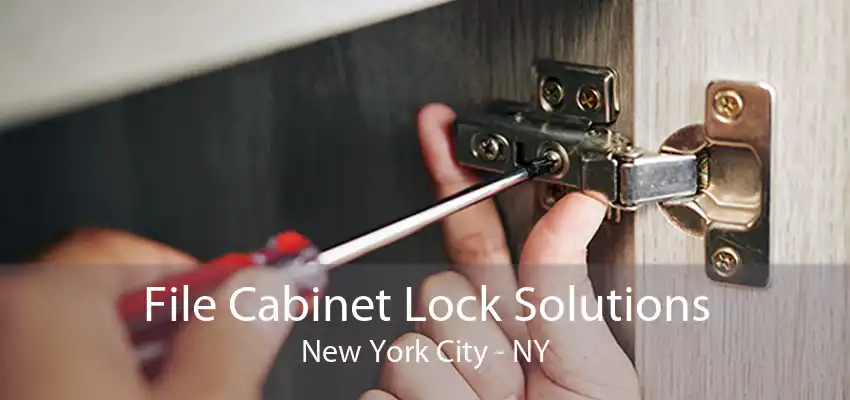 File Cabinet Lock Solutions New York City - NY