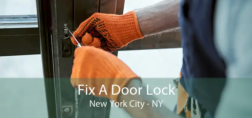 Fix A Door Lock New York City - NY