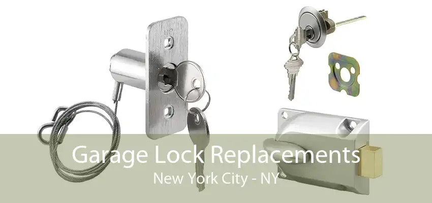 Garage Lock Replacements New York City - NY