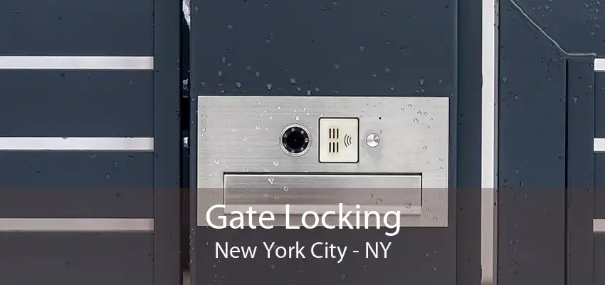 Gate Locking New York City - NY