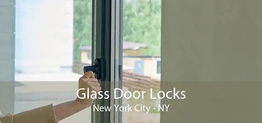 Glass Door Locks New York City - NY