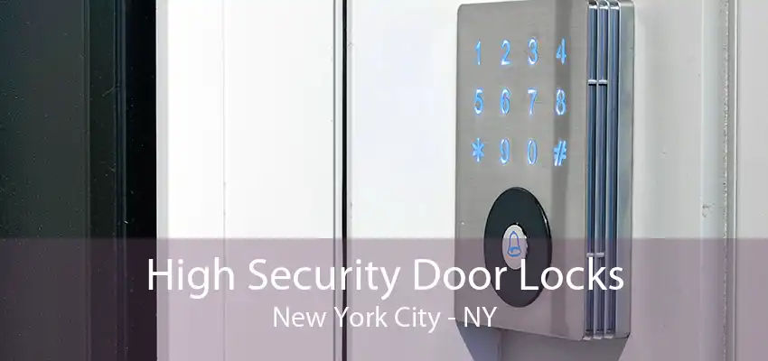 High Security Door Locks New York City - NY