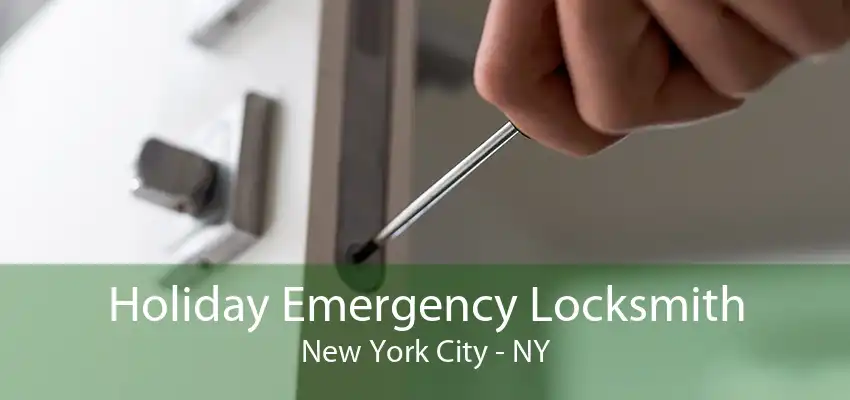 Holiday Emergency Locksmith New York City - NY