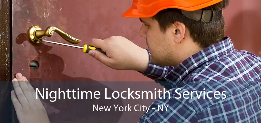 Nighttime Locksmith Services New York City - NY