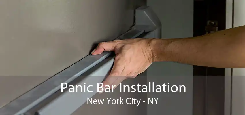 Panic Bar Installation New York City - NY