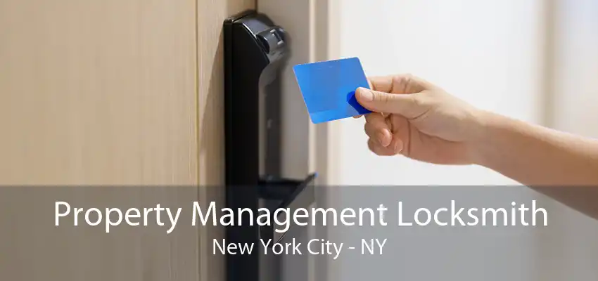 Property Management Locksmith New York City - NY