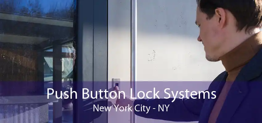 Push Button Lock Systems New York City - NY