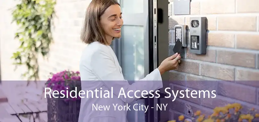 Residential Access Systems New York City - NY