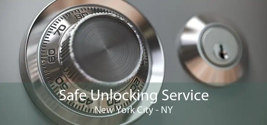 Safe Unlocking Service New York City - NY