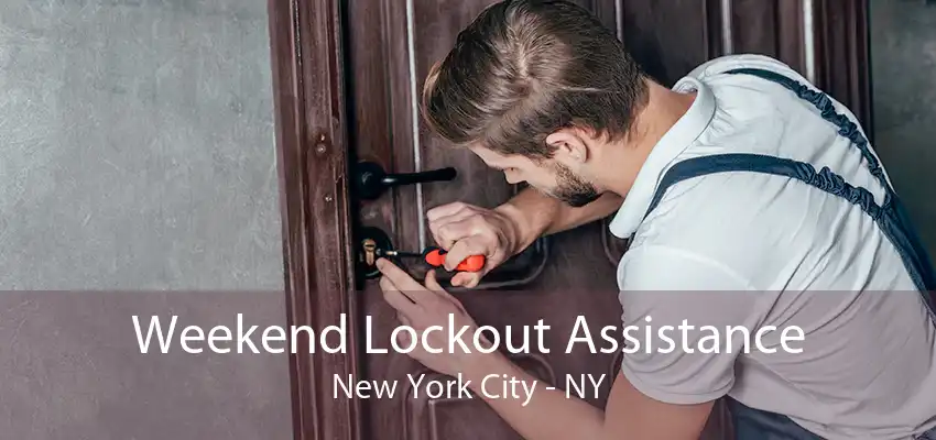 Weekend Lockout Assistance New York City - NY